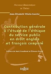 Contribution générale à l'étude de l'éthique du service public en droit anglais et français comparé