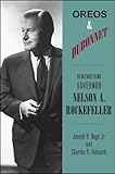 Oreos and Dubonnet: Remembering Governor Nelson A. Rockefeller (Excelsior Editions)