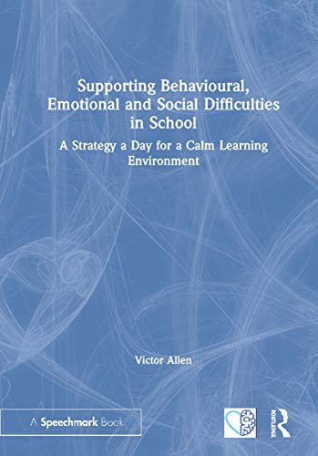 Supporting Behavioural, Emotional and Social Difficulties in School: A Strategy…