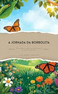 Livro Jornada da Borboleta: Uma história sobre transformação, paciência e beleza.