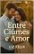 Livro Entre Ciúmes e Amor: Amorama