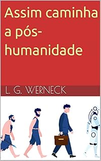 Livro Assim caminha a pós-humanidade