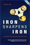 Iron Sharpens Iron: Leading Bible-Oriented Small Groups that Thrive by 