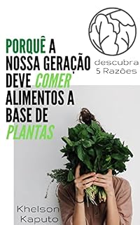 Livro Porquê a nossa geração deve comer alimentos a base de plantas