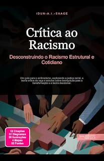 Livro Crítica ao Racismo: Desconstruindo o Racismo Estrutural e Cotidiano