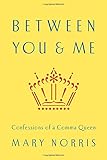 Between You & Me: Confessions of a Comma Queen