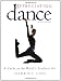 Appreciating Dance: A Guide to the World's Liveliest Art by Harriet Lihs