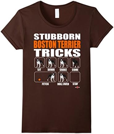 Womens Boston Terrier Apparel | Stubborn Boston Terrier tricks XL Brown