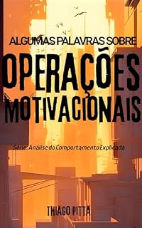Livro Algumas Palavras Sobre Operações Motivacionais: Análise do Comportamento Explicada