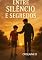 Livro ENTRE SILÊNCIO E SEGREDOS: "Helena Enfrenta Seus Medos: O Segredo Que Quebrou O Silêncio e Forjou Um Escudo."