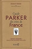 Guide Parker Des Vins De France by