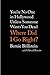 Where Did I Go Right?: You're No One in Hollywood Unless Someone Wants You Dead by Bernie Brillstein