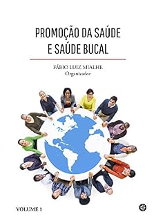 Livro PROMOÇÃO DA SAÚDE E SAÚDE BUCAL - VOLUME 1: Volume 1