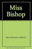 Front cover for the book Miss Bishop by Bess Streeter Aldrich