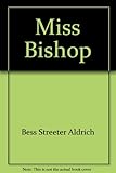 Front cover for the book Miss Bishop by Bess Streeter Aldrich