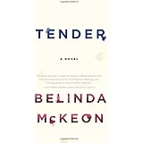 Tender: A Novel