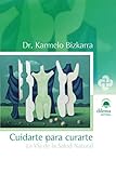 CUIDARTE PARA CURARTE (Spanish Edition) by Karmelo Bizkarra