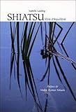 Shiatsu, voie d'équilibre (French Edition) by ISABELLE LAADING
