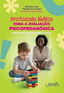 Livro Protocolo lúdico para a avaliação psicopedagógica: Utilizando jogos na prática clínica
