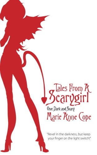 Tales From A Scarygirl: One: Dark and Scary (Volume 1)