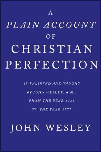 A Plain Account Of Christian Perfection Wesley John