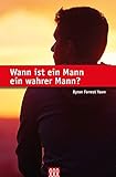 Wann ist ein Mann ein wahrer Mann? Wann ist ein Mann ein wahrer Mann?