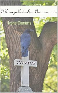 Livro O DESEJO PODE SER ASSASSINADO : CONTOS