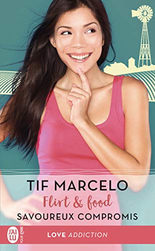 Flirt & food (Tome 2) - Savoureux compromis (J'ai Lu Love Addiction t. 12750) (French Edition) by Tif Marcelo