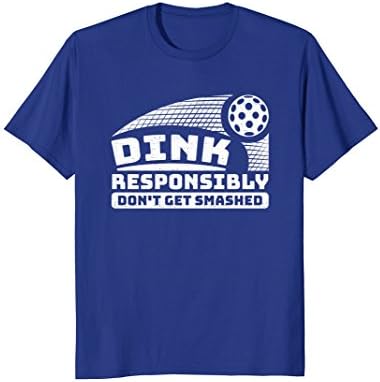 Pickleball Dink Responsibly Dont Get Smashed Funny T-Shirt