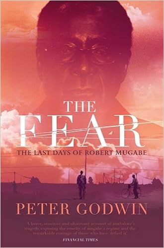 Fear The Last Days Of Robert Mugabe Godwin Peter 9780330507776 Amazon Com Books