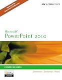 New Perspectives on Microsoft PowerPoint 2010, Comprehensive (New Perspectives Series: Individual Of by S. Scott Zimmerman, Beverly B. Zimmerman