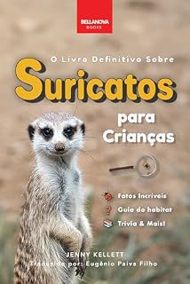 Livro O Livro Definitivo Sobre Suricatos Para Crianças: Mais de 100 Fatos Incríveis Sobre Suricatos, Fotos, Trívia & Mais