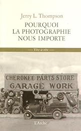 Pourquoi la photographie nous importe