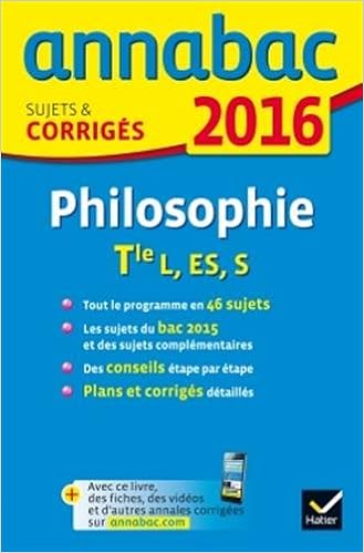 Annales Annabac 2016 Philosophie Tle L Es S Sujets Et - 