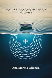 Livro ORAÇÕES PARA A PROSPERIDADE (Orações pela Prosperidade Livro 1)