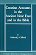 Creation accounts in the ancient Near East and the bible