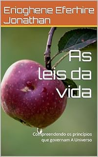 Livro As leis da vida: Compreendendo os princípios que governam A Universo
