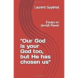 "Our God is Your God Too, But He Has Chosen Us": Essays on Jewish Power
