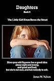 Daughters Book 4: The Little Girl From Down the Street