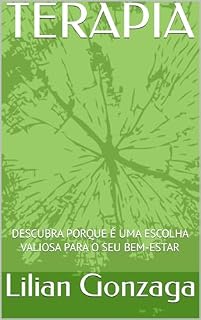Livro TERAPIA: DESCUBRA PORQUE É UMA ESCOLHA VALIOSA PARA O SEU BEM-ESTAR