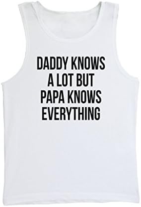 WHITE PREMIUM TANKTOP UNISEX SIZE - Daddy Knows A Lot But Papa Knows Everything