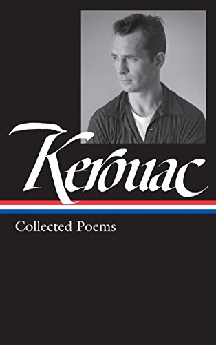 Jack Kerouac: Collected Poems (LOA #231) (Library of America Jack Kerouac Edition) by Jack Kerouac