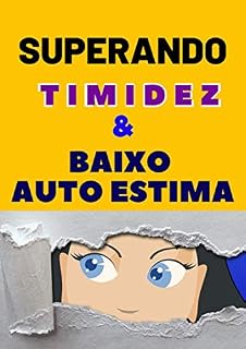 Livro SUPERANDO TIMIDEZ E BAIXO AUTO ESTIMA