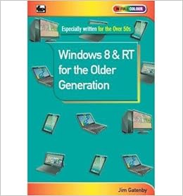 Windows 8 Rt For The Older Generation Paperback Common By Author Jim Gatenby Amazon Com Books