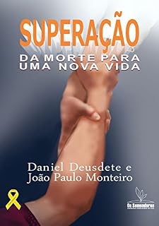 Livro SUPERAÇÃO: Da morte para uma nova vida