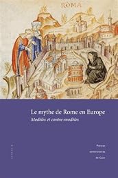 Le  mythe de Rome en Europe