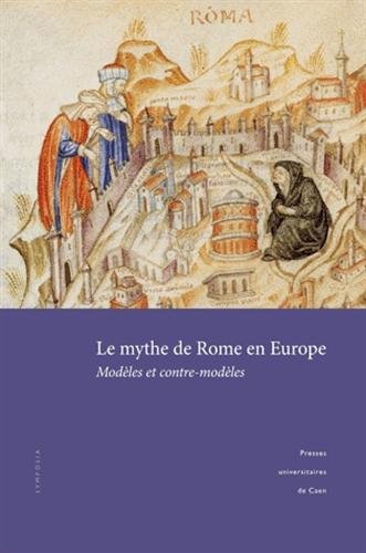 Le  mythe de Rome en Europe