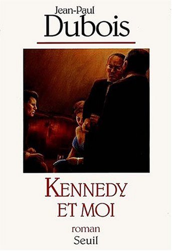 Kennedy et moi: roman