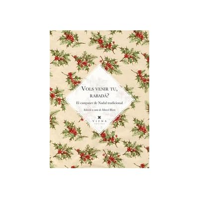 Vols Venir Tu, Rabada? El Can€Oner Tradicional De Nadal (Versos dispersos) Vols Venir Tu, Rabada? El Can€Oner Tradicional De Nadal (Versos dispersos)