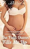 The Futa Queen Fills Me Up: Fertile Futa Kingdom (Futa on Female)